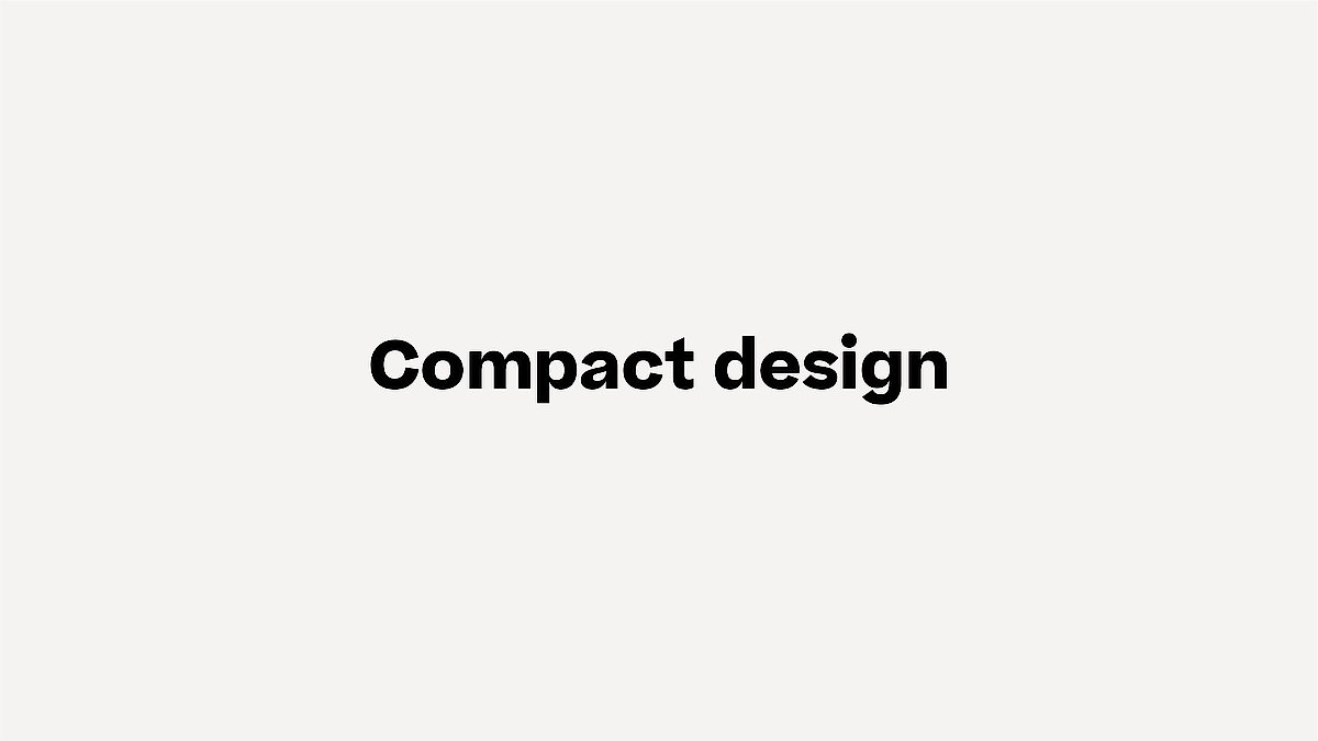 Compact Design